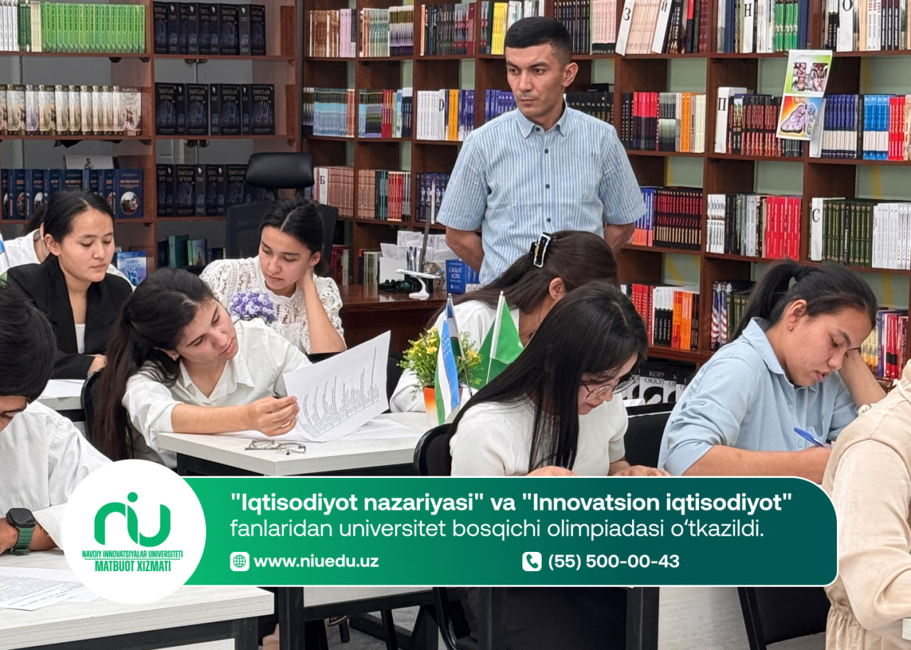 "Iqtisodiyot nazariyasi" va "Innovatsion iqtisodiyot" fanlaridan universitet bosqichi olimpiadasi o‘tkazildi